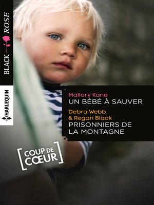 cover image of Un bébé à sauver--Prisonniers de la montagne